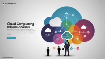 cloud computing, behavioral analytics, data processing, scalability, collaboration, data security, cost efficiency